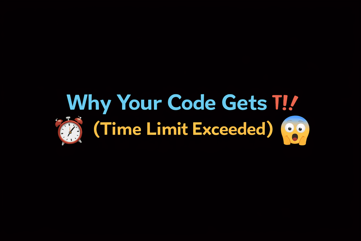 Why Your Code Gets TLE (Time Limit Exceeded)